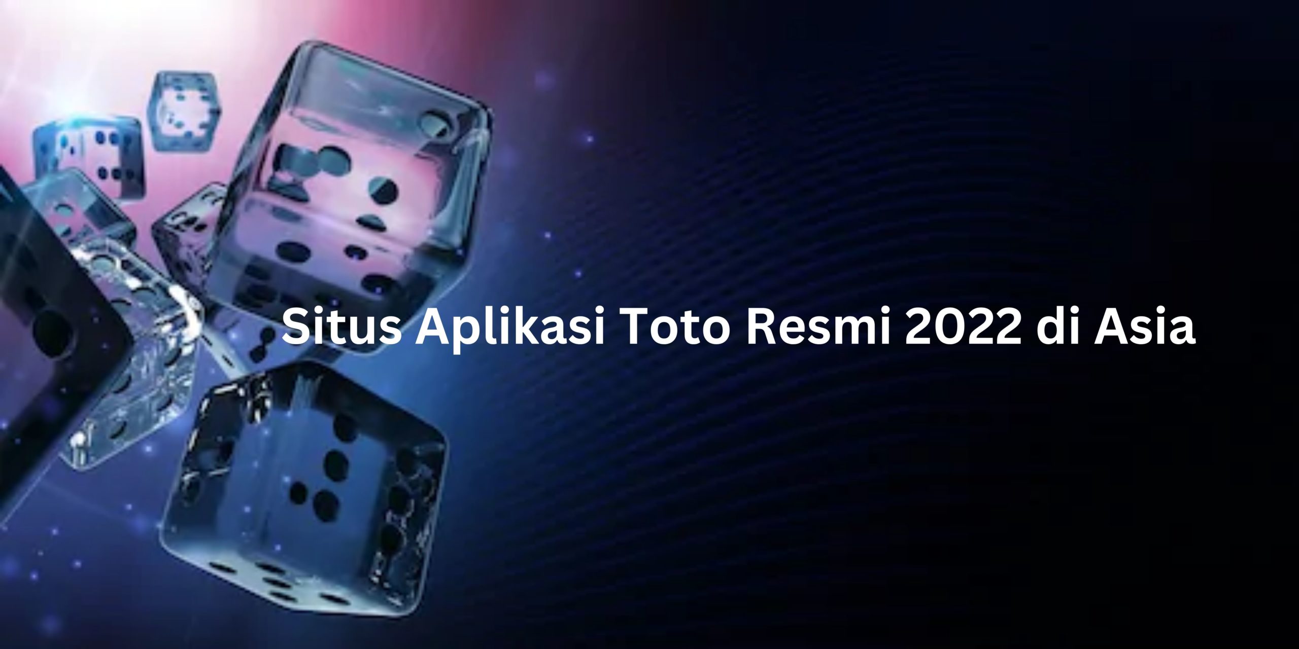 Situs Aplikasi Toto Resmi 2022 di Asia
